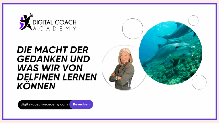 Die Macht der Gedanken und was wir von delfinen lernen können